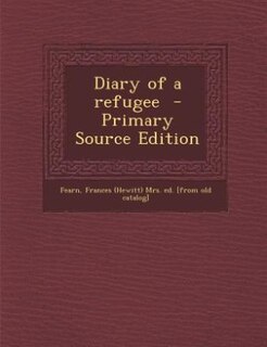 Front cover_Diary of a refugee  - Primary Source Edition