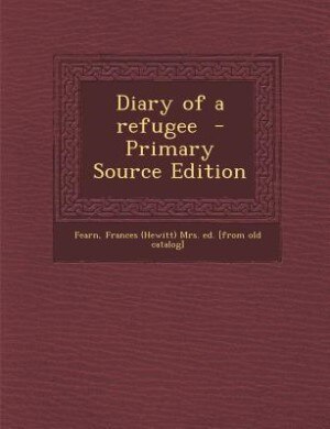 Front cover_Diary of a refugee  - Primary Source Edition