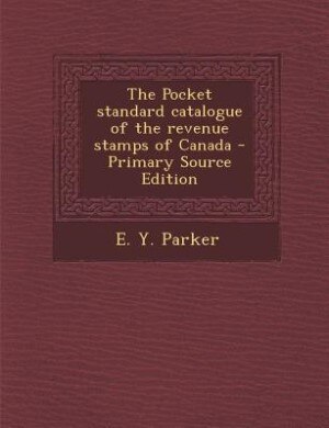Couverture_The Pocket standard catalogue of the revenue stamps of Canada - Primary Source Edition