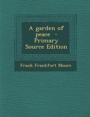 Front cover_A garden of peace  - Primary Source Edition