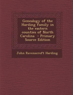 Couverture_Genealogy of the Harding family in the eastern counties of North Carolina  - Primary Source Edition