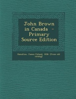 Couverture_John Brown in Canada  - Primary Source Edition