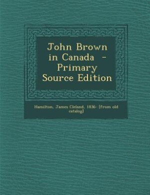 Couverture_John Brown in Canada  - Primary Source Edition