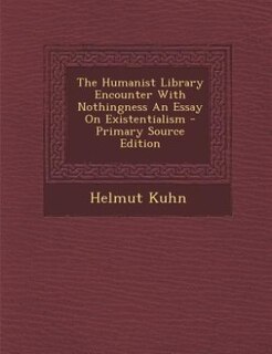 Front cover_The Humanist Library Encounter With Nothingness An Essay On Existentialism
