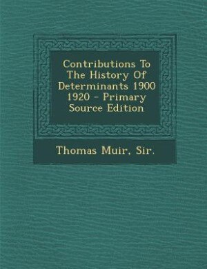 Couverture_Contributions To The History Of Determinants 1900 1920 - Primary Source Edition