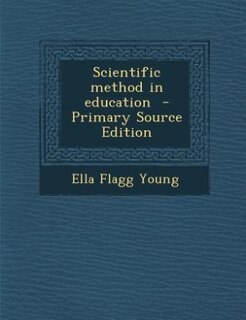 Couverture_Scientific method in education  - Primary Source Edition