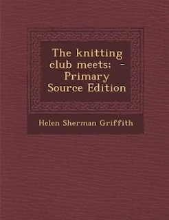 Couverture_The knitting club meets;  - Primary Source Edition