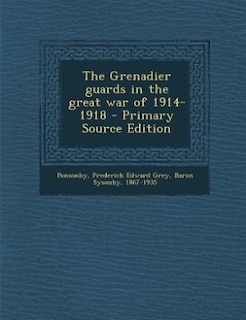 The Grenadier guards in the great war of 1914-1918