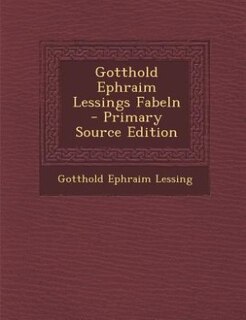 Couverture_Gotthold Ephraim Lessings Fabeln - Primary Source Edition