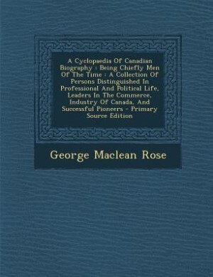 Couverture_A Cyclopaedia Of Canadian Biography