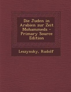 Front cover_Die Juden in Arabien zur Zeit Mohammeds - Primary Source Edition