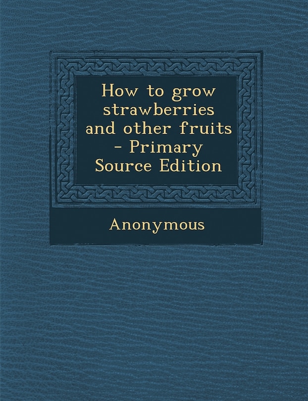Couverture_How to grow strawberries and other fruits