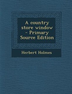 A country store window  - Primary Source Edition