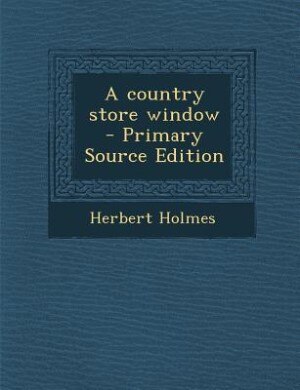 A country store window  - Primary Source Edition