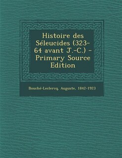 Histoire des Séleucides (323-64 avant J.-C.)