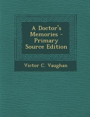Couverture_A Doctor's Memories - Primary Source Edition