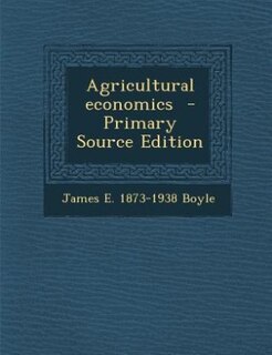 Agricultural economics  - Primary Source Edition