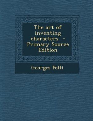 Front cover_The art of inventing characters  - Primary Source Edition