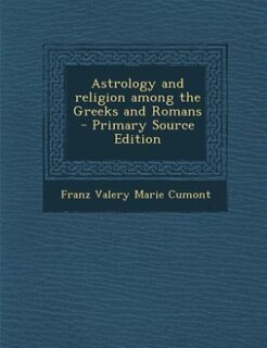 Astrology and religion among the Greeks and Romans
