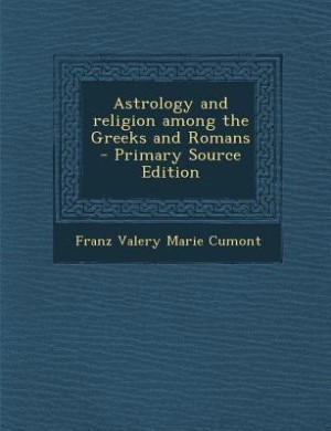 Astrology and religion among the Greeks and Romans