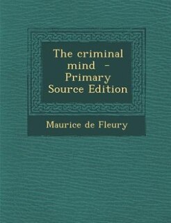 Front cover_The criminal mind  - Primary Source Edition