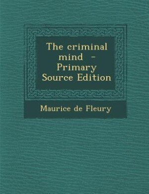 Front cover_The criminal mind  - Primary Source Edition