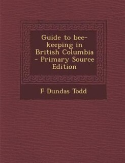 Guide to bee-keeping in British Columbia