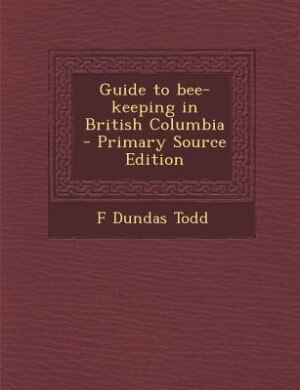 Guide to bee-keeping in British Columbia