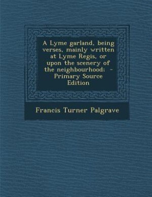 Couverture_A Lyme garland, being verses, mainly written at Lyme Regis, or upon the scenery of the neighbourhood;