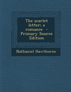 Couverture_The scarlet letter; a romance  - Primary Source Edition