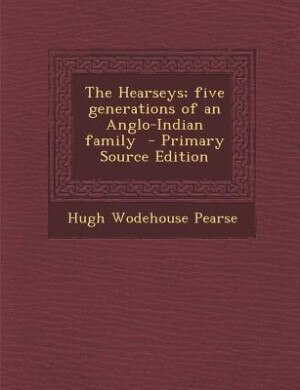 The Hearseys; five generations of an Anglo-Indian family