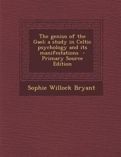 Couverture_The genius of the Gael; a study in Celtic psychology and its manifestations  - Primary Source Edition