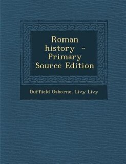 Roman history  - Primary Source Edition