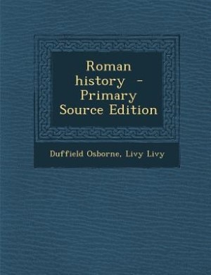 Roman history  - Primary Source Edition