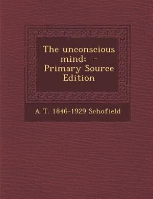 Couverture_The unconscious mind;  - Primary Source Edition