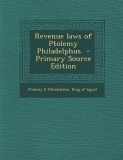 Front cover_Revenue laws of Ptolemy Philadelphus  - Primary Source Edition
