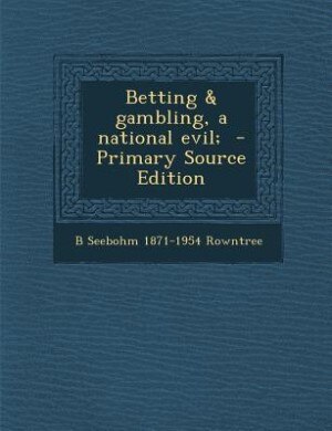 Couverture_Betting &amp; gambling, a national evil;  - Primary Source Edition
