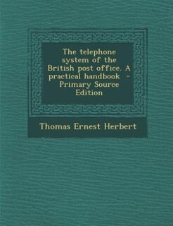 Front cover_The telephone system of the British post office. A practical handbook