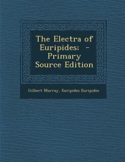 Front cover_The Electra of Euripides;  - Primary Source Edition