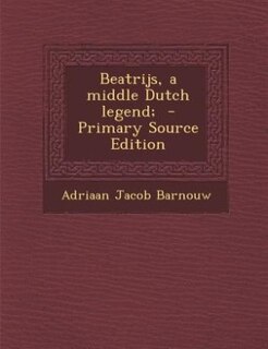 Couverture_Beatrijs, a middle Dutch legend;  - Primary Source Edition