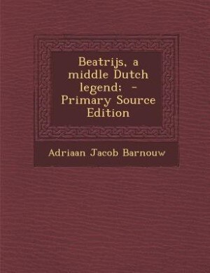 Couverture_Beatrijs, a middle Dutch legend;  - Primary Source Edition