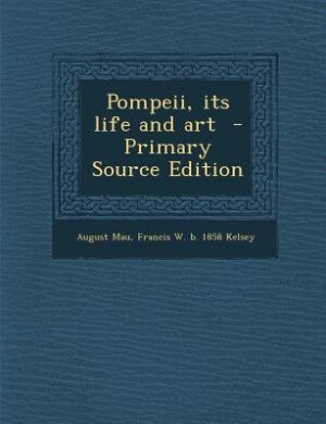 Couverture_Pompeii, its life and art  - Primary Source Edition