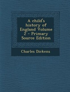A child's history of England Volume 2 - Primary Source Edition