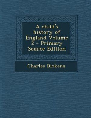 A child's history of England Volume 2 - Primary Source Edition