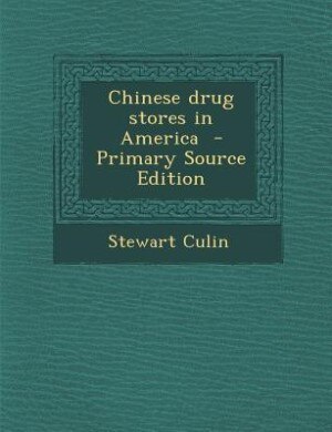 Couverture_Chinese drug stores in America  - Primary Source Edition