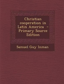 Front cover_Christian cooperation in Latin America  - Primary Source Edition