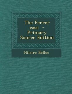 Couverture_The Ferrer case  - Primary Source Edition