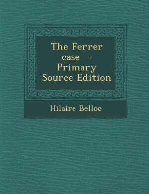 Couverture_The Ferrer case  - Primary Source Edition