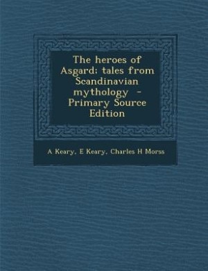 Couverture_The heroes of Asgard; tales from Scandinavian mythology  - Primary Source Edition