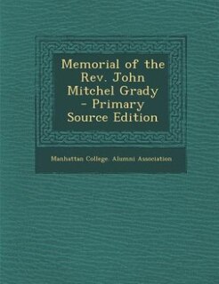 Front cover_Memorial of the Rev. John Mitchel Grady  - Primary Source Edition